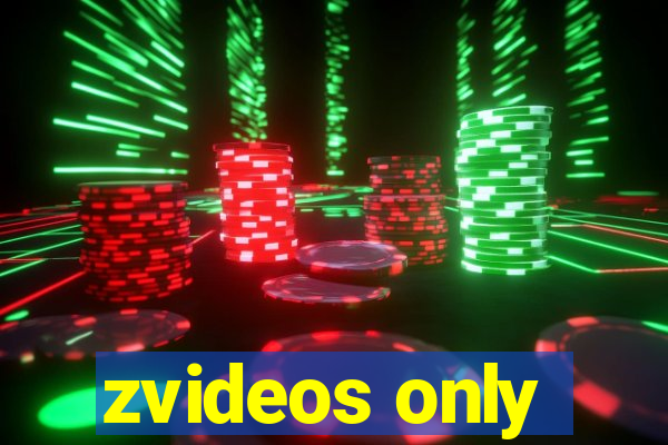 zvideos only